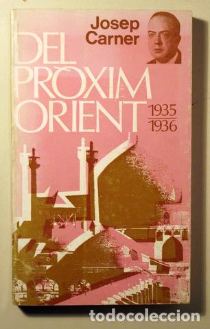Livres d'occasion: CARNER, Josep - DEL PR&Ograve;XIM ORIENT (1935-1936) - Barcelona 1973 - 1&ordm; edici&oacute;