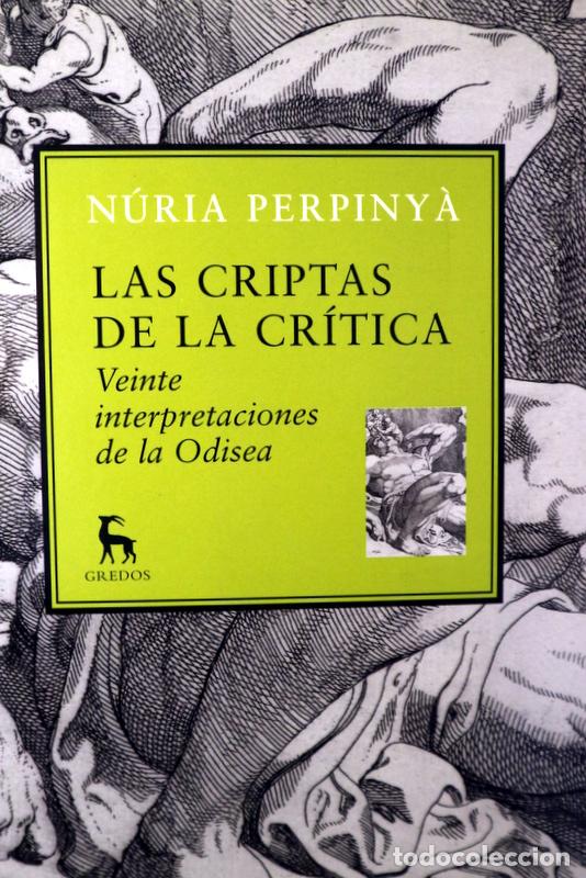 Gebrauchte B&uuml;cher: PERPINY&Agrave;, N&uacute;ria - LAS CRIPTAS DE LA CR&Iacute;TICA. Veinte interpretaciones de la Odisea - Madrid 2008