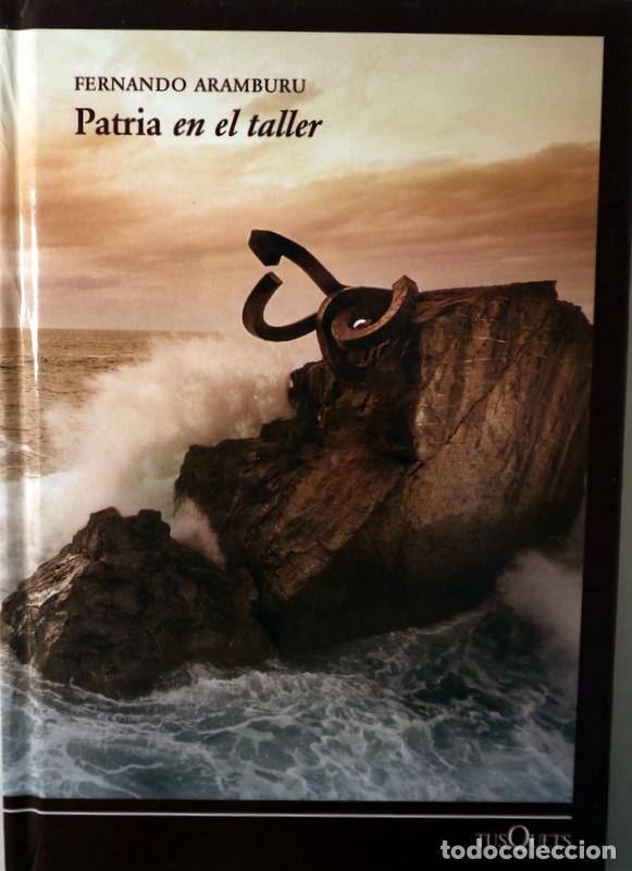 Libri di seconda mano: ARAMBURU. Fernando - PATRIA EN EL TALLER - Barcelona 2016 - 1&ordf; edici&oacute;n.
