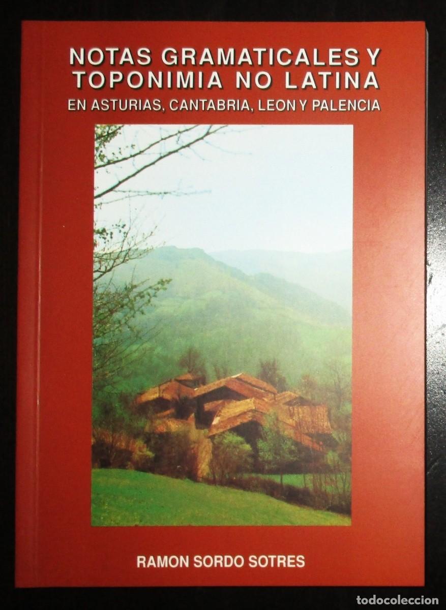 Libri di seconda mano: NOTAS GRAMATICALES Y TOPONIMIA NO LATINA EN ASTURIAS, CANTABRIA, LE&Oacute;N Y PALENCIA. RAM&Oacute;N SORDO. 1997.