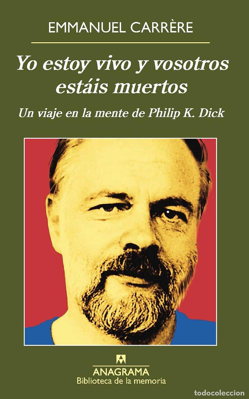 Libros de segunda mano: Yo estoy vivo y vosotros est&aacute;is muertos (Un viaje en la mente de Philip K. Dick). - Carr&egrave;re, Emmanue