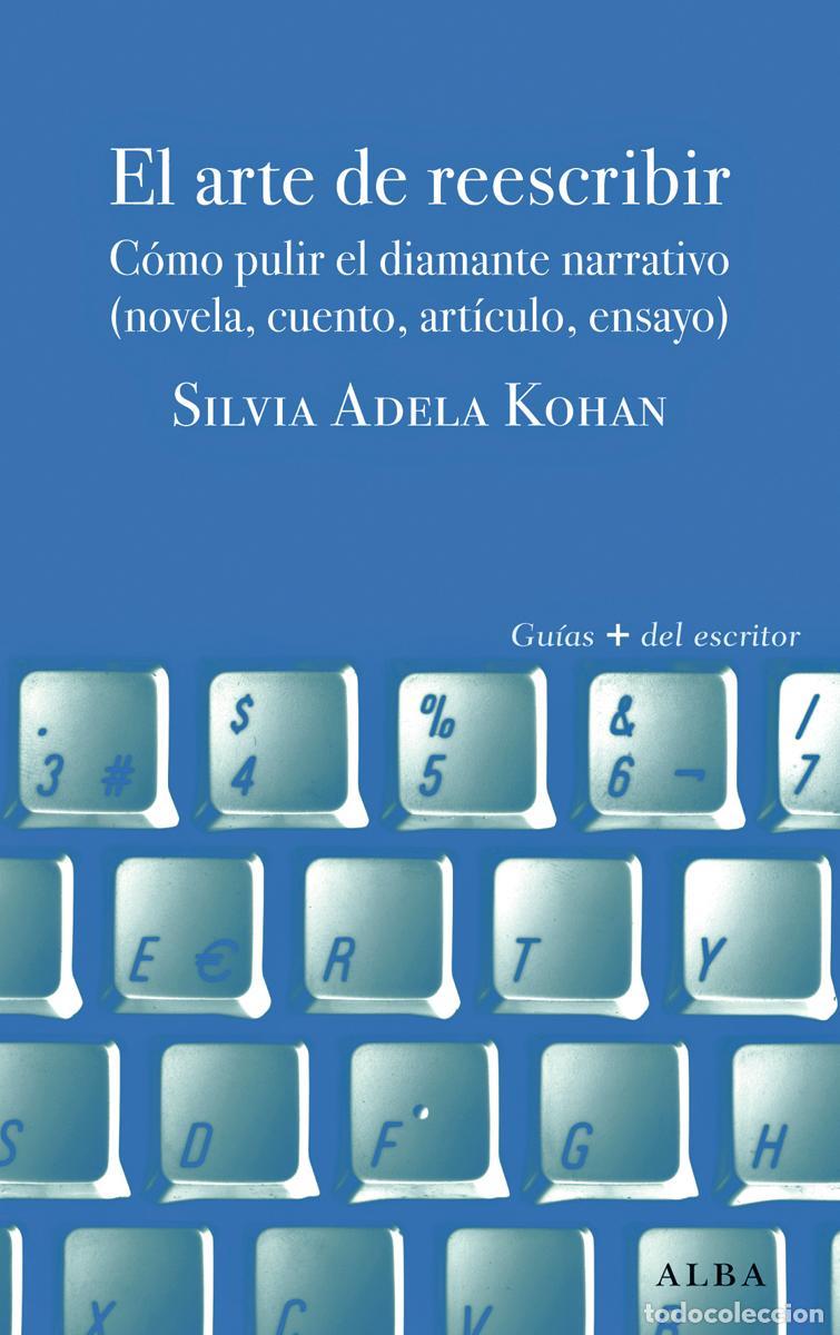 Libros de segunda mano: El arte de reescribir. - Kohan, Silvia Adela.