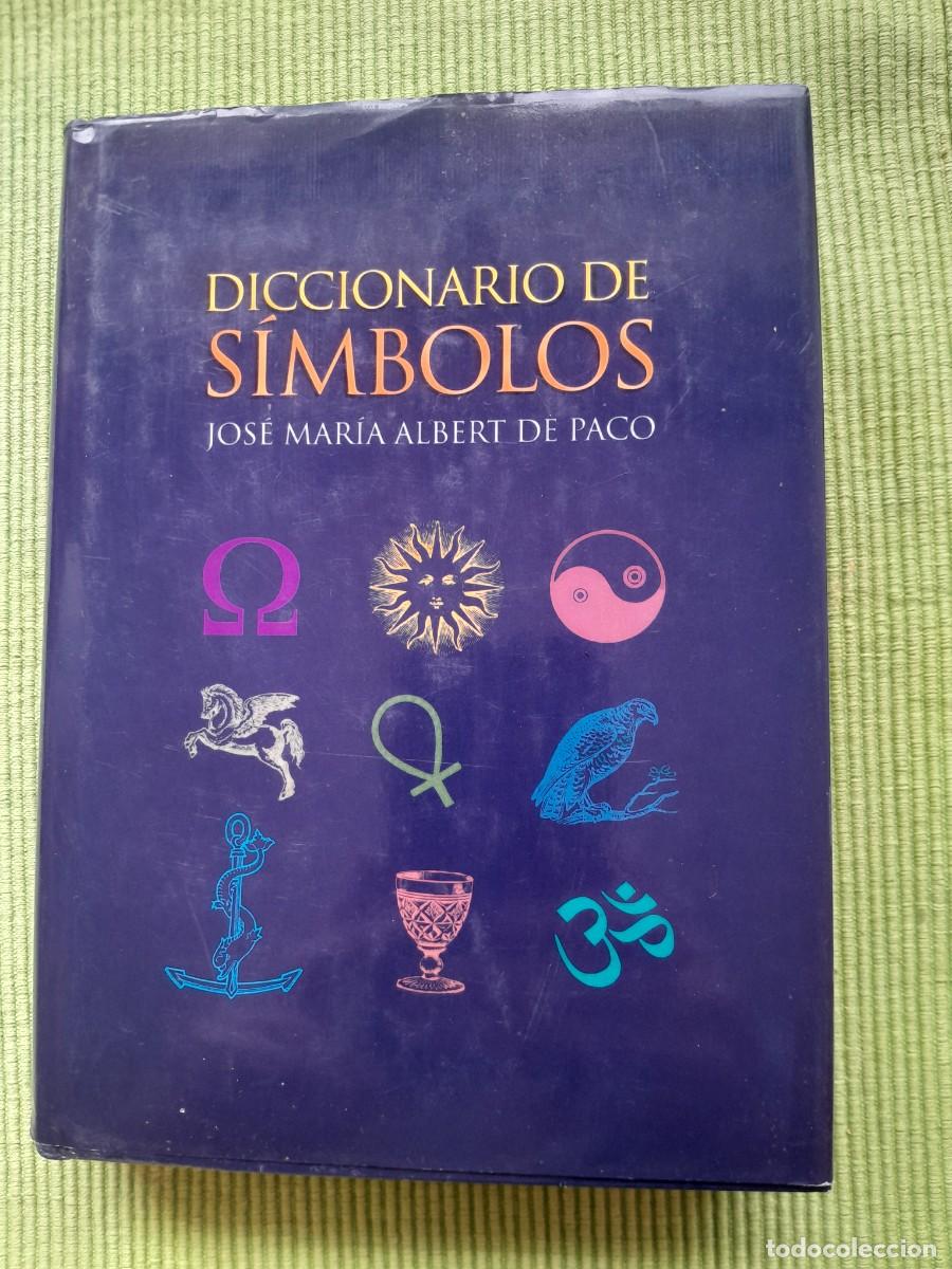 Libros de segunda mano: DICCIONARIO DE S&Iacute;MBOLOS. JOS&Eacute; MAR&Iacute;A ALBERT DE PACO. &Oacute;PTIMA 2003