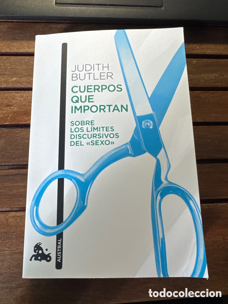 Libros de segunda mano: Cuerpos que importan Sobre los l&iacute;mites discursivos del &rdquo;sexo&rdquo; Butler, Judith ESPASA CALPE 09/2025
