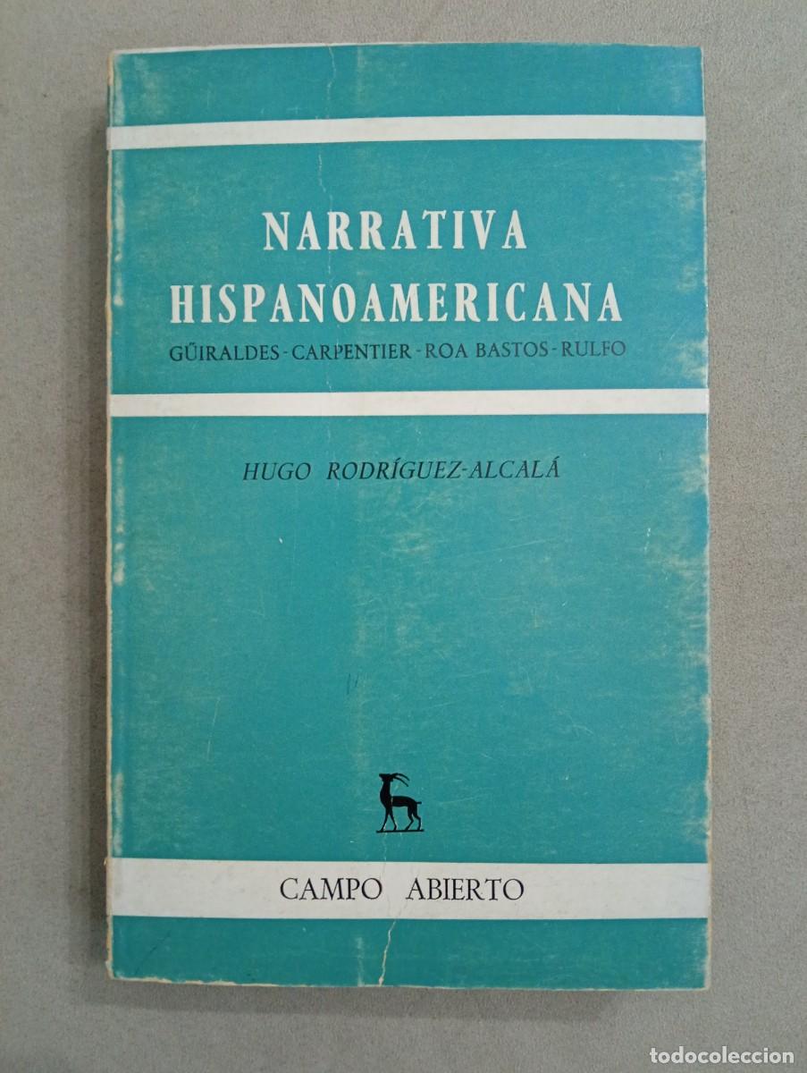 Libros de segunda mano: Hugo Rodr&iacute;guez-Alcal&aacute;. Narrativa hispanoamericana. G&uuml;iraldes - Carpentier - Roa Bastos - Rulfo