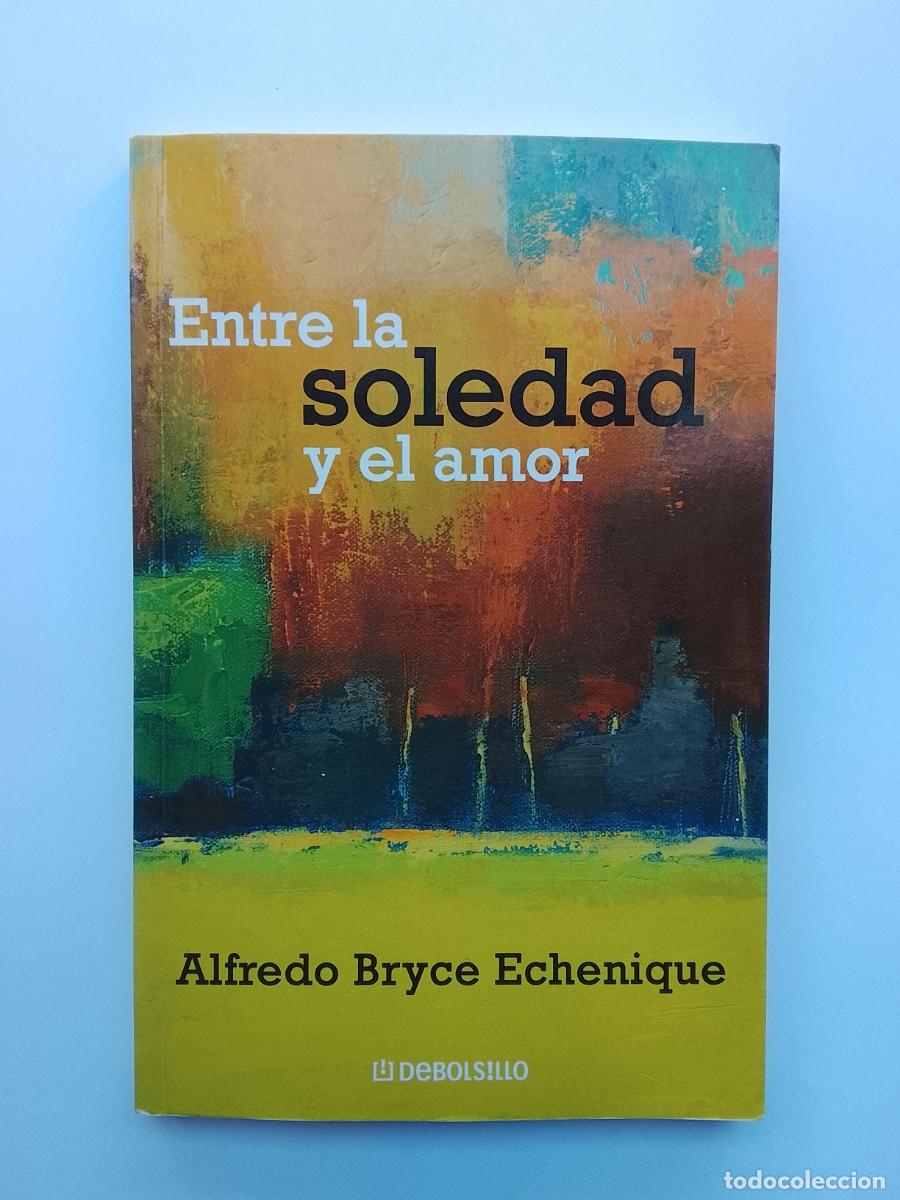 Libros de segunda mano: Entre la soledad y el amor, Alfredo Bryce Echenique