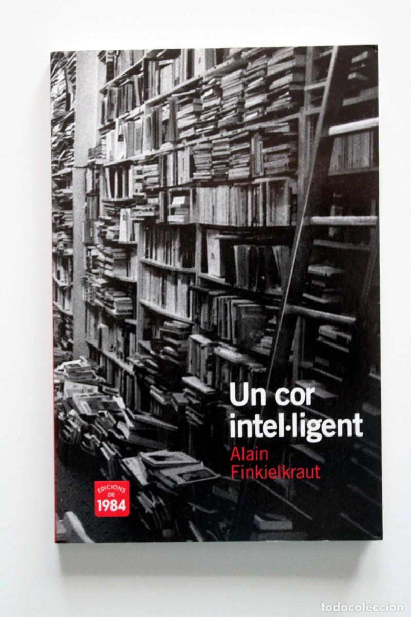 Libros de segunda mano: Alain Finkielkraut - Un cor intel&middot;ligent - Edicions de 1984