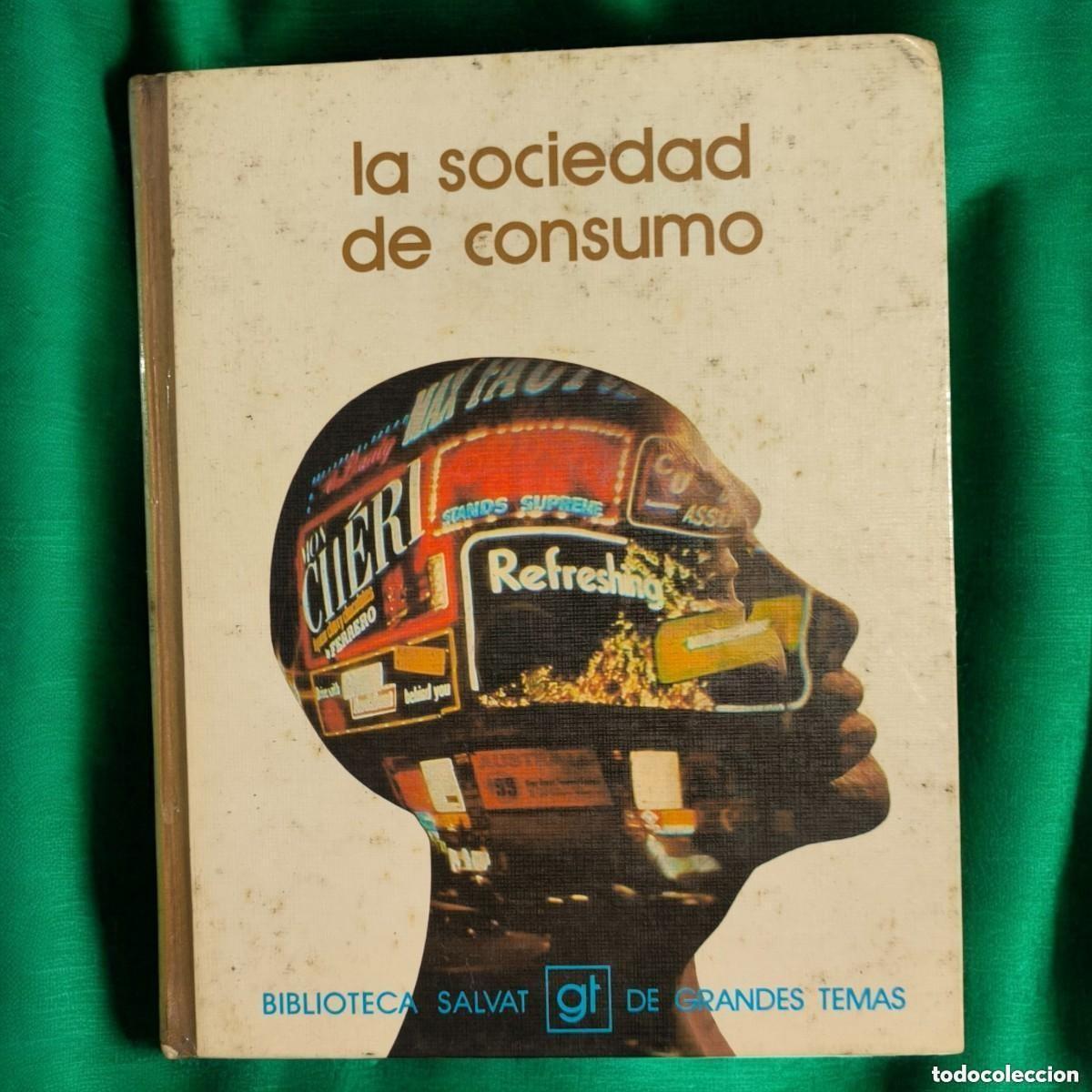 Libri di seconda mano: La Sociedad De Consumo &ndash; Biblioteca Salvat De Grandes Temas (1974)