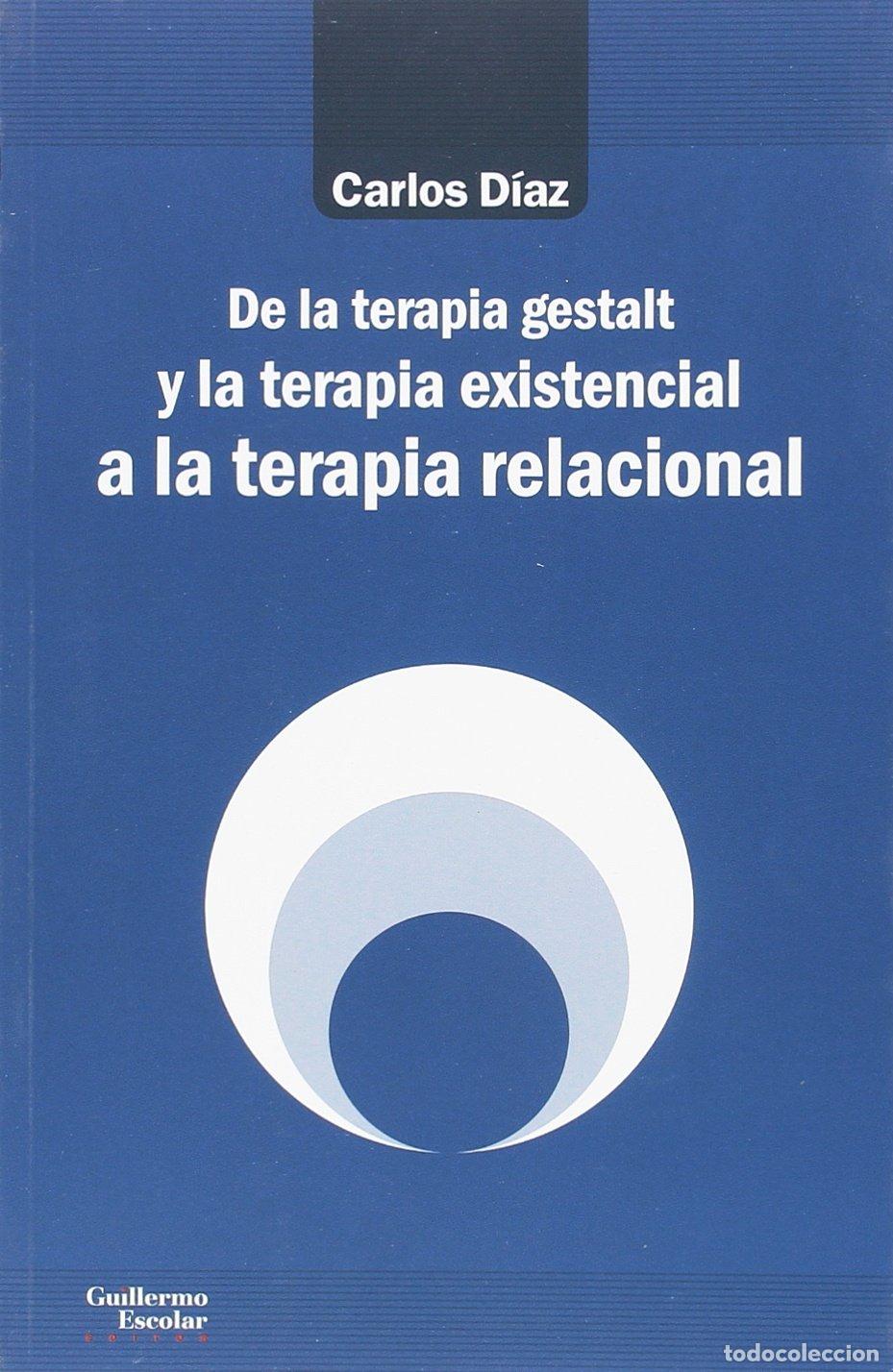 Libros de segunda mano: De la terapia gestalt y la terapia existencial a la terapia relacional (An&aacute;lisis y critica)