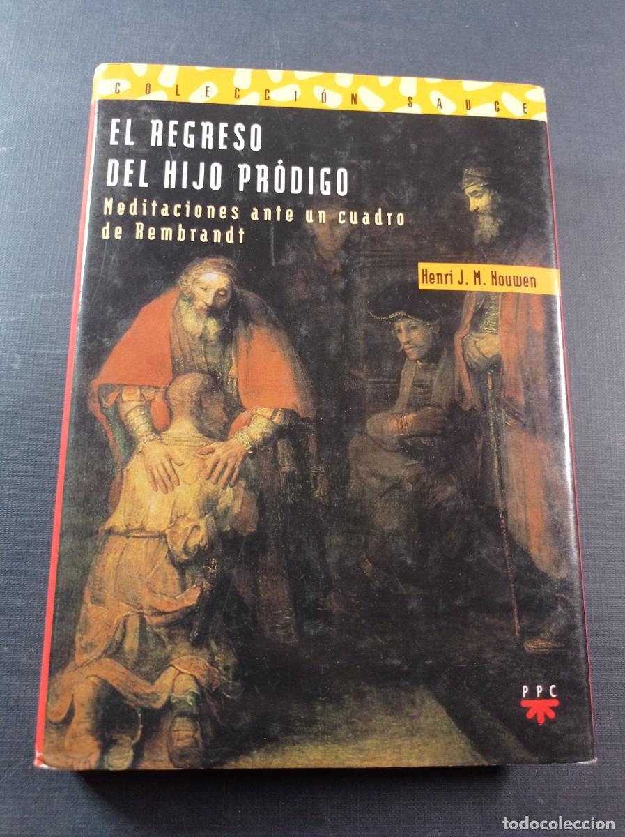 Libros de segunda mano: EL REGRESO DEL HIJO PR&Oacute;DIGO. HENRI J. M. NOUWEN. ISABEL GARC&Iacute;A DE ALZURU. PPC, 1999. REMBRANDT ++++