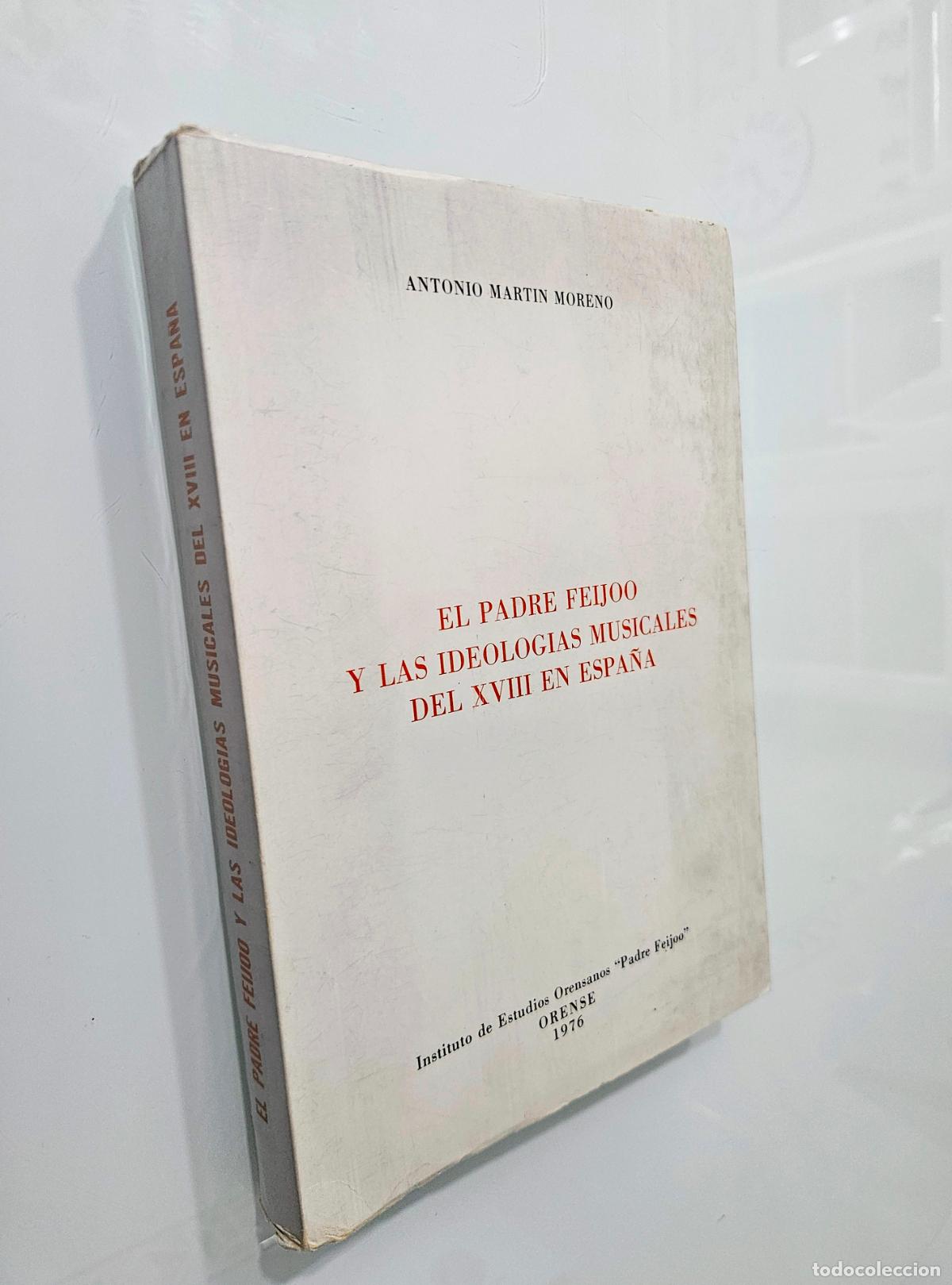 Libros de segunda mano: El padre Feijoo y las ideolog&iacute;as musicales del XVIII en Espa&ntilde;a / Mart&iacute;n Moreno