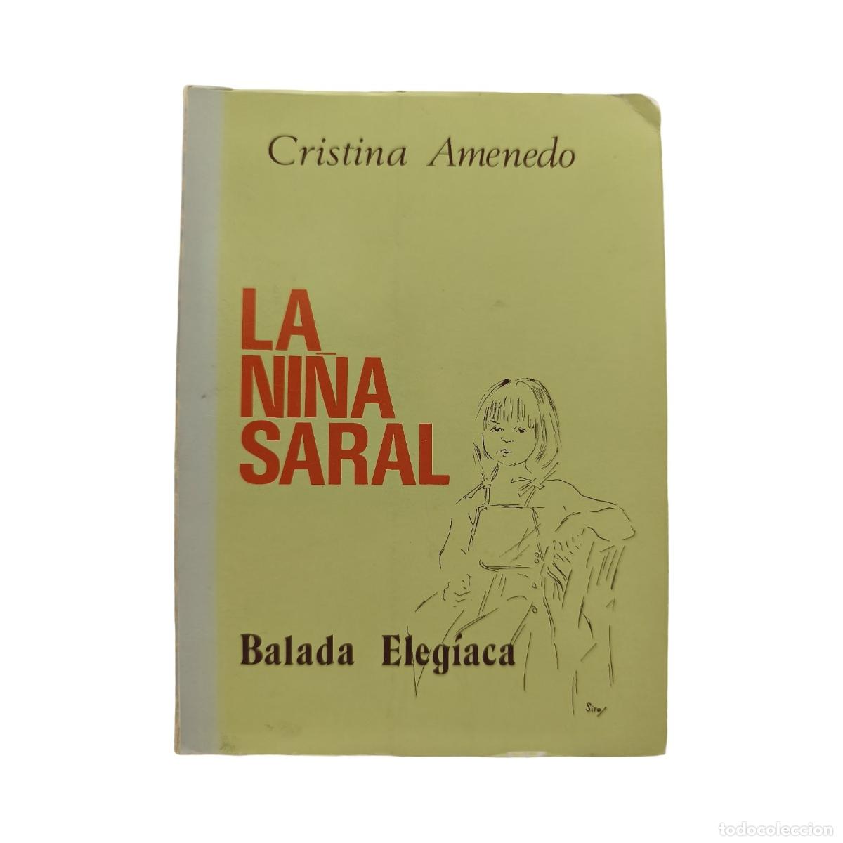 Libros de segunda mano: LA NI&Ntilde;A SARAL (Balada Eleg&iacute;aca). Cristina Amenedo. Dedicado y firmado. La Coru&ntilde;a, 1979.