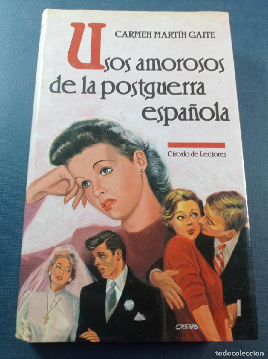 Libros de segunda mano: USOS AMOROSOS DE LA POSTGUERRA ESPA&Ntilde;OLA. CARMEN MART&Iacute;N GAITE. XV PREMIO ENSAYO. C&Iacute;RCULO, 1987 +++
