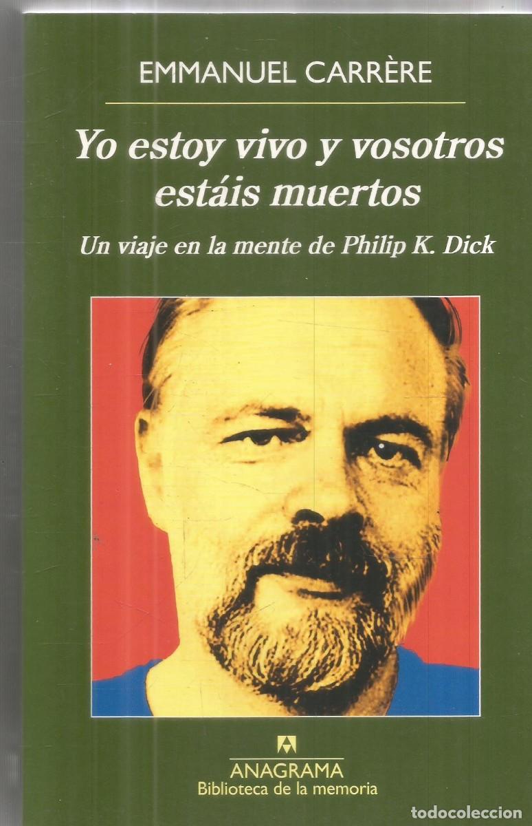 Libros de segunda mano: EMMANUEL CARRERE. YO ESTOY VIVO Y VOSOSTROS ESTAIS MUERTOS. ANAGRAMA.