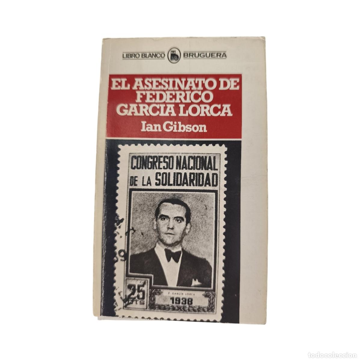 EL ASESINATO DE FEDERICO GARCÍA LORCA. Ian Gibson. Dedicado y firmado por el ...