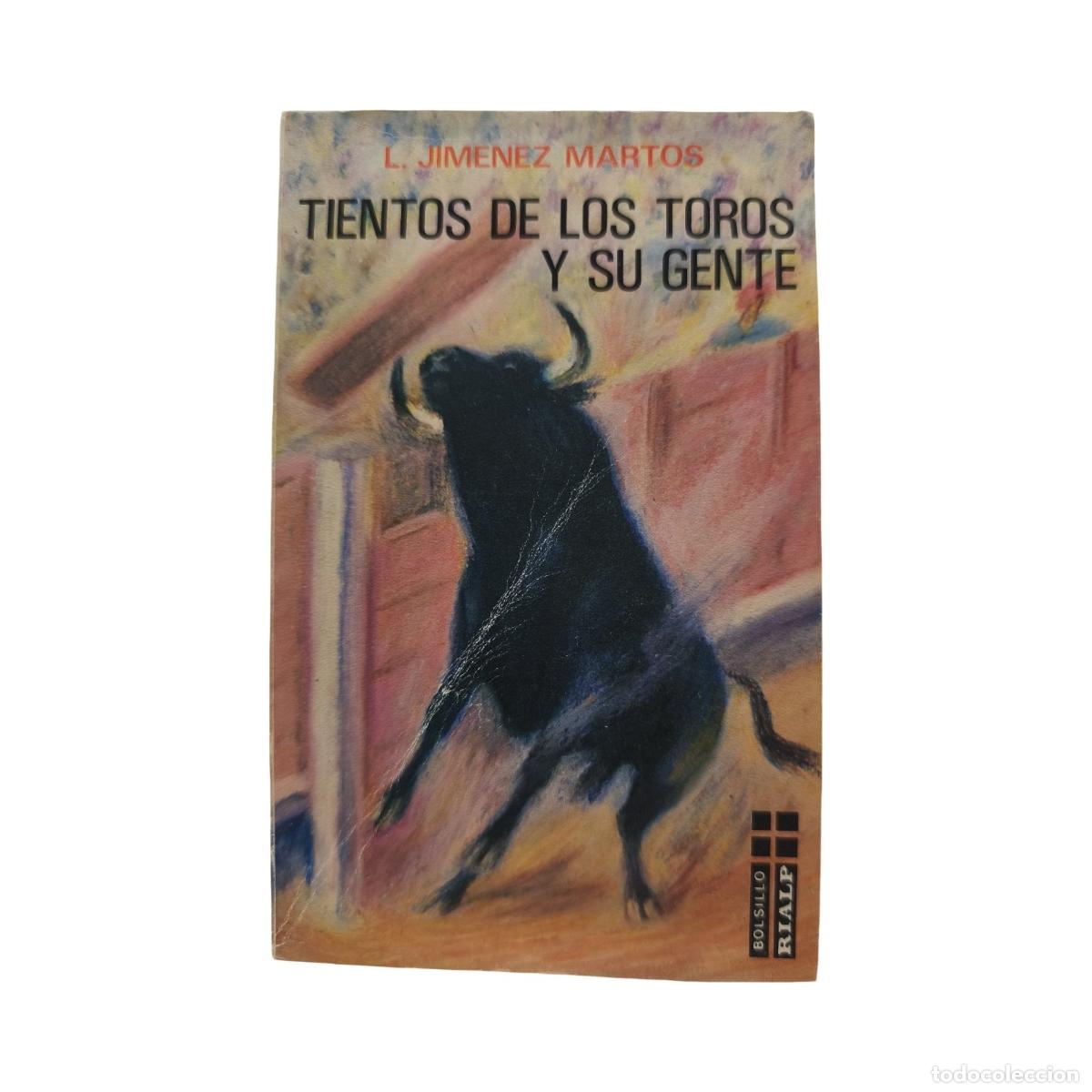 TIENTOS DE LOS TOROS Y SU GENTE. Luis Jiménez Martos. Firmado y dedicado por ...