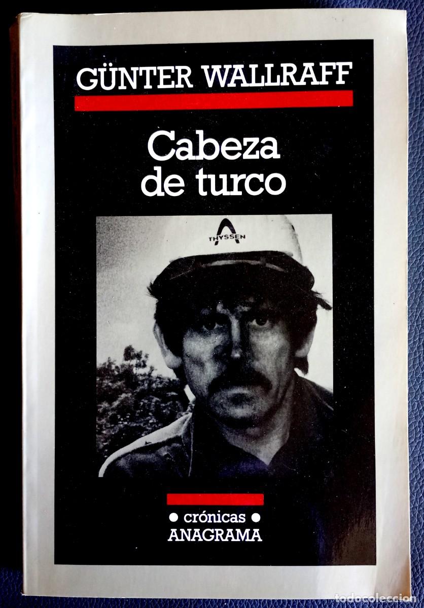 Libros de segunda mano: G&uuml;nter Wallraff . Cabeza de turco . Anagrama