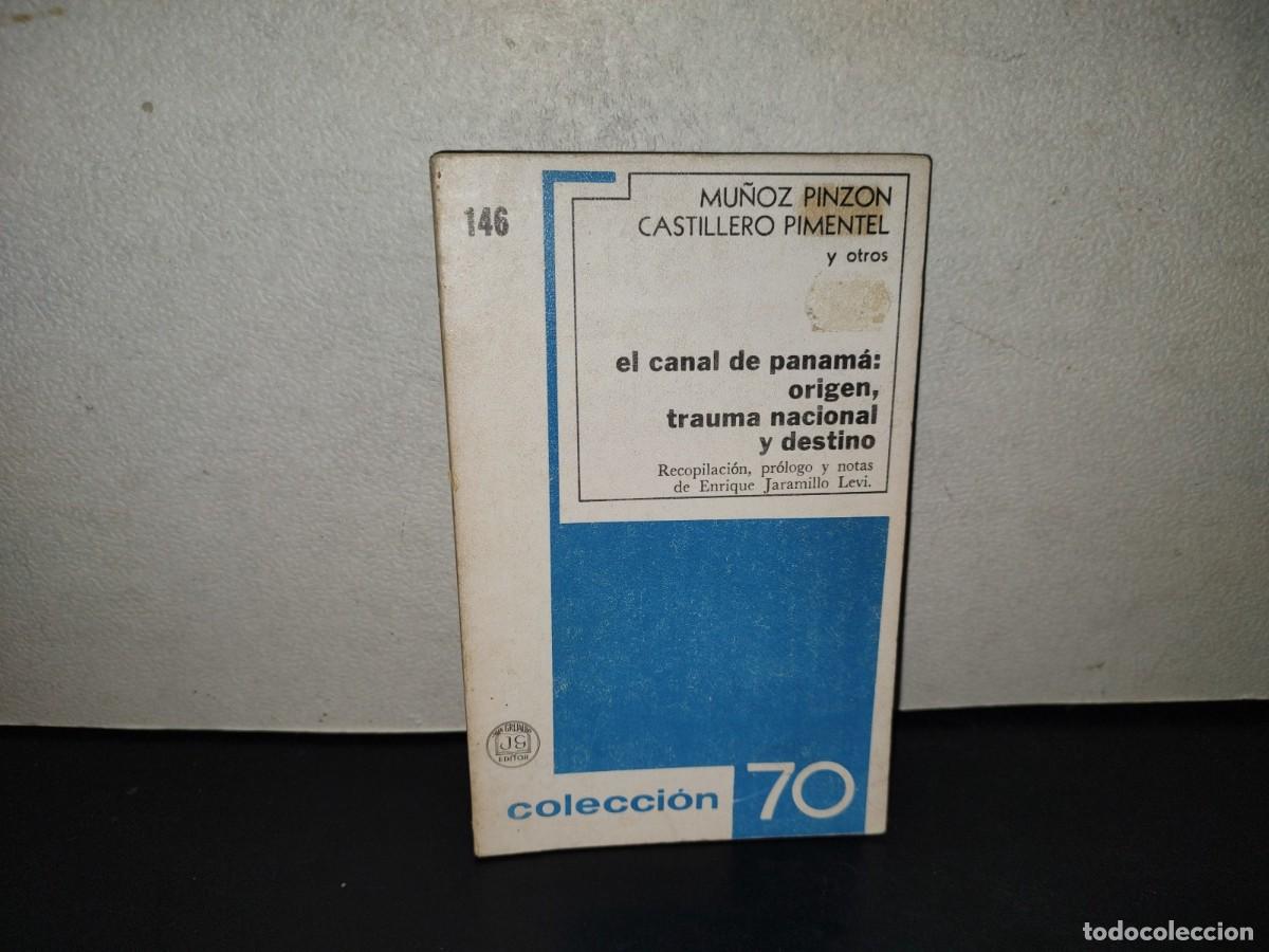 Libros de segunda mano: 200- El Canal De Panam&aacute;: Origen, Trauma Nacional Y Destino - Mu&ntilde;oz Pinz&oacute;n, Castillero Pimentel