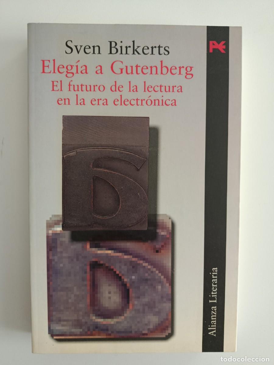 Libros de segunda mano: ELEG&Iacute;A A GUTEMBERG. SVEN BIRKERTS. ALIANZA LITERARIA. 1999