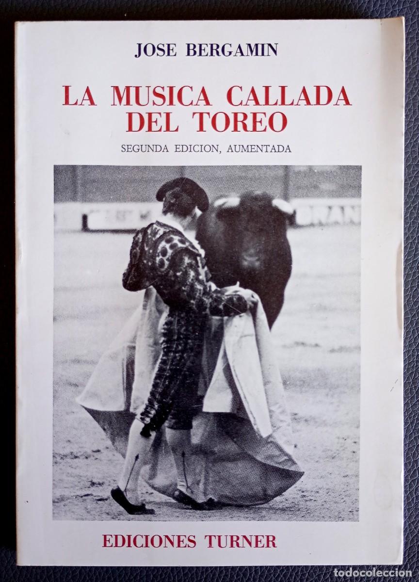 Libros de segunda mano: Jos&eacute; Bergam&iacute;n . La m&uacute;sica callada del toreo