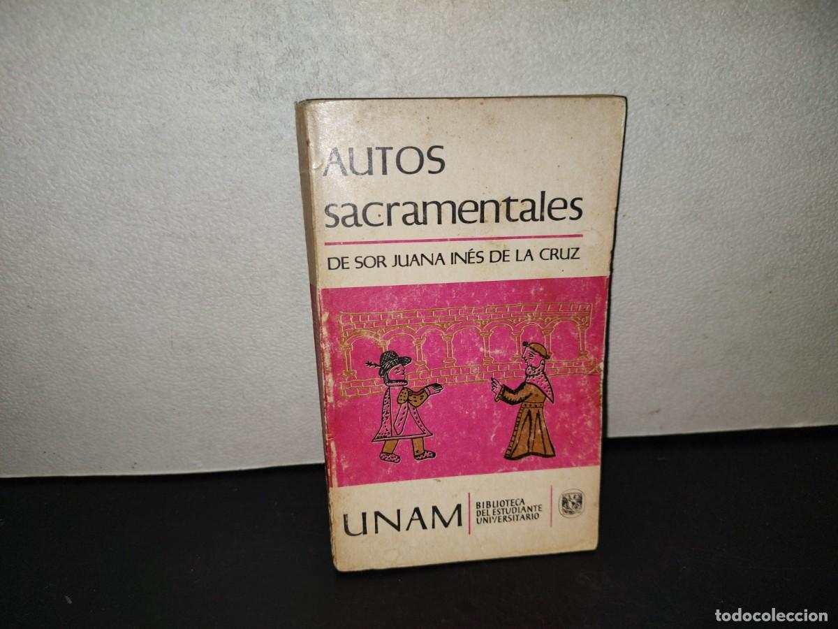 Libros de segunda mano: 219- Autos Sacramentales De Sor Juana In&eacute;s De La Cruz. Universidad Nacional Aut&oacute;noma De M&eacute;xico 1978