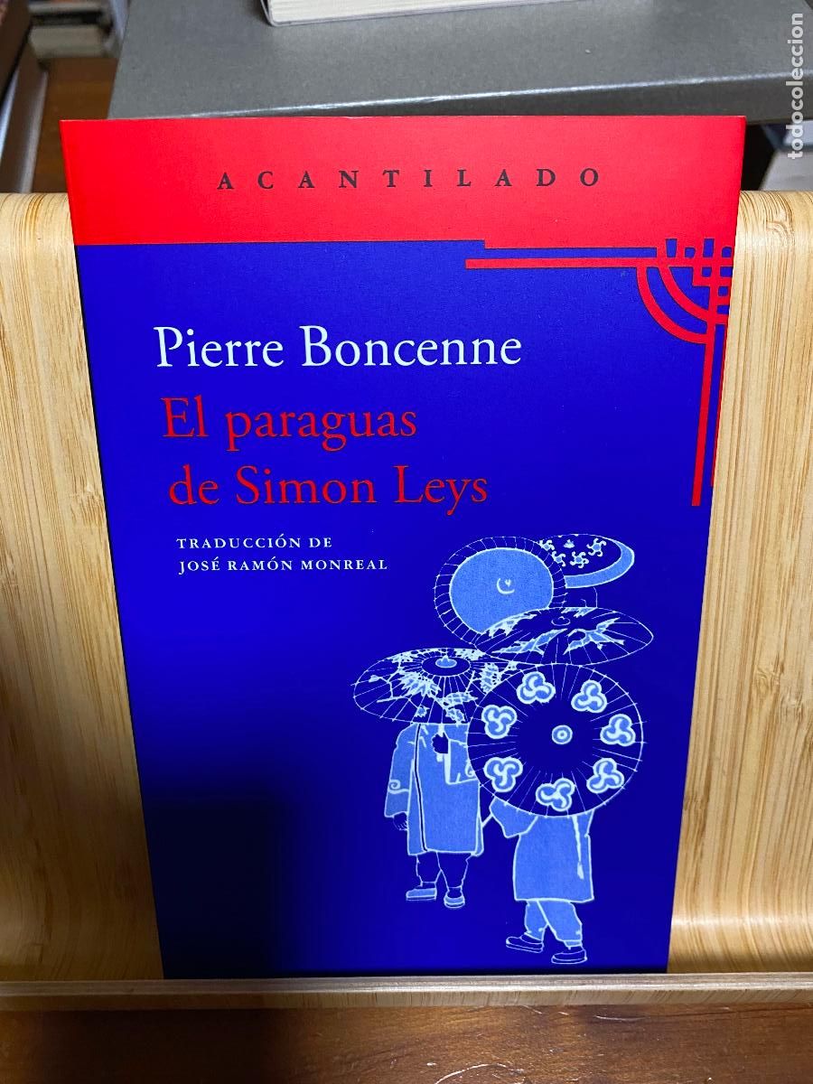 Libros de segunda mano: EL PARAGUAS DE SIMON LEYS. PIERRE BONCENNE. EDITORIAL ACANTILADO