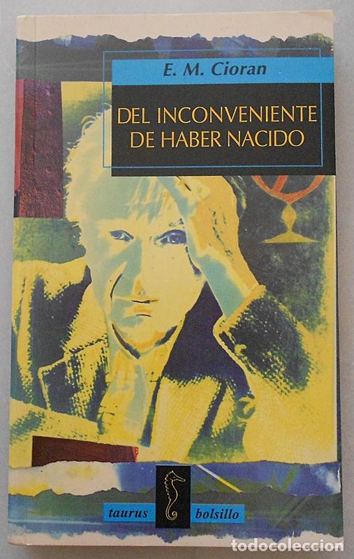 Libros de segunda mano: Del inconveniente de haber nacido - E. M. Cioran - Taurus (1995)