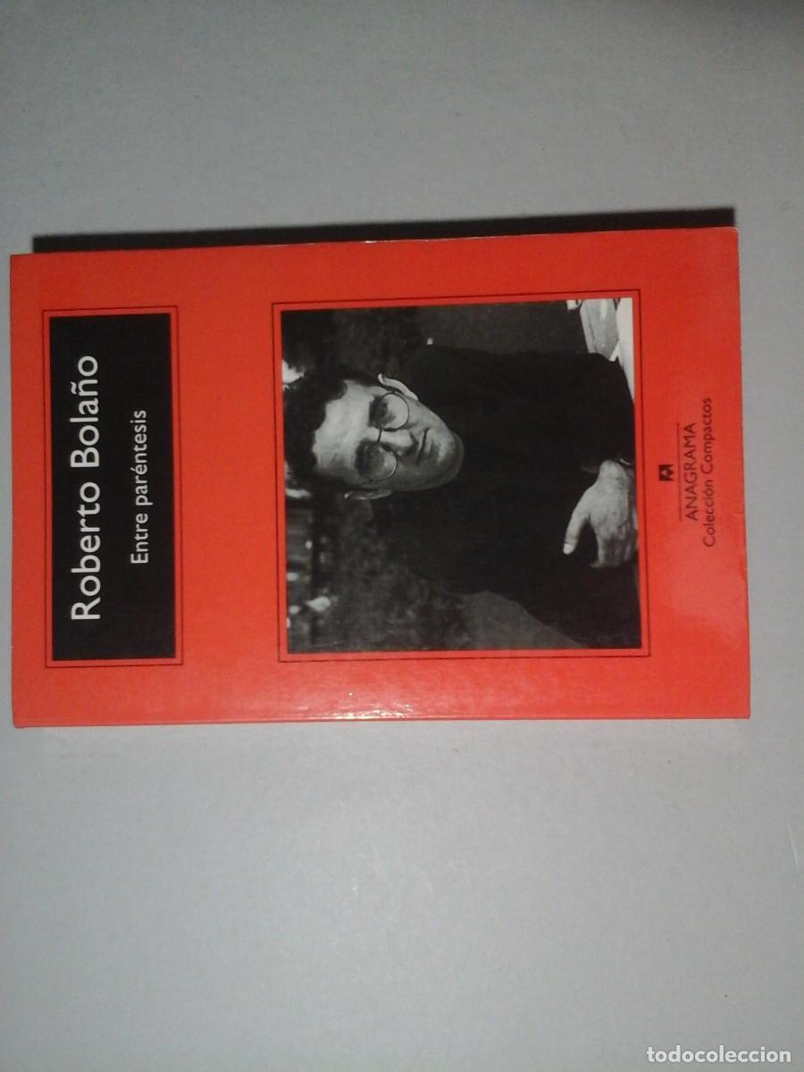 Libros de segunda mano: ROBERTO BOLA&Ntilde;O. ENTRE PARENTESIS. ANAGRAMA COMPACTOS. ENSAYO. CR&Iacute;TICA LITERARIA. RARO