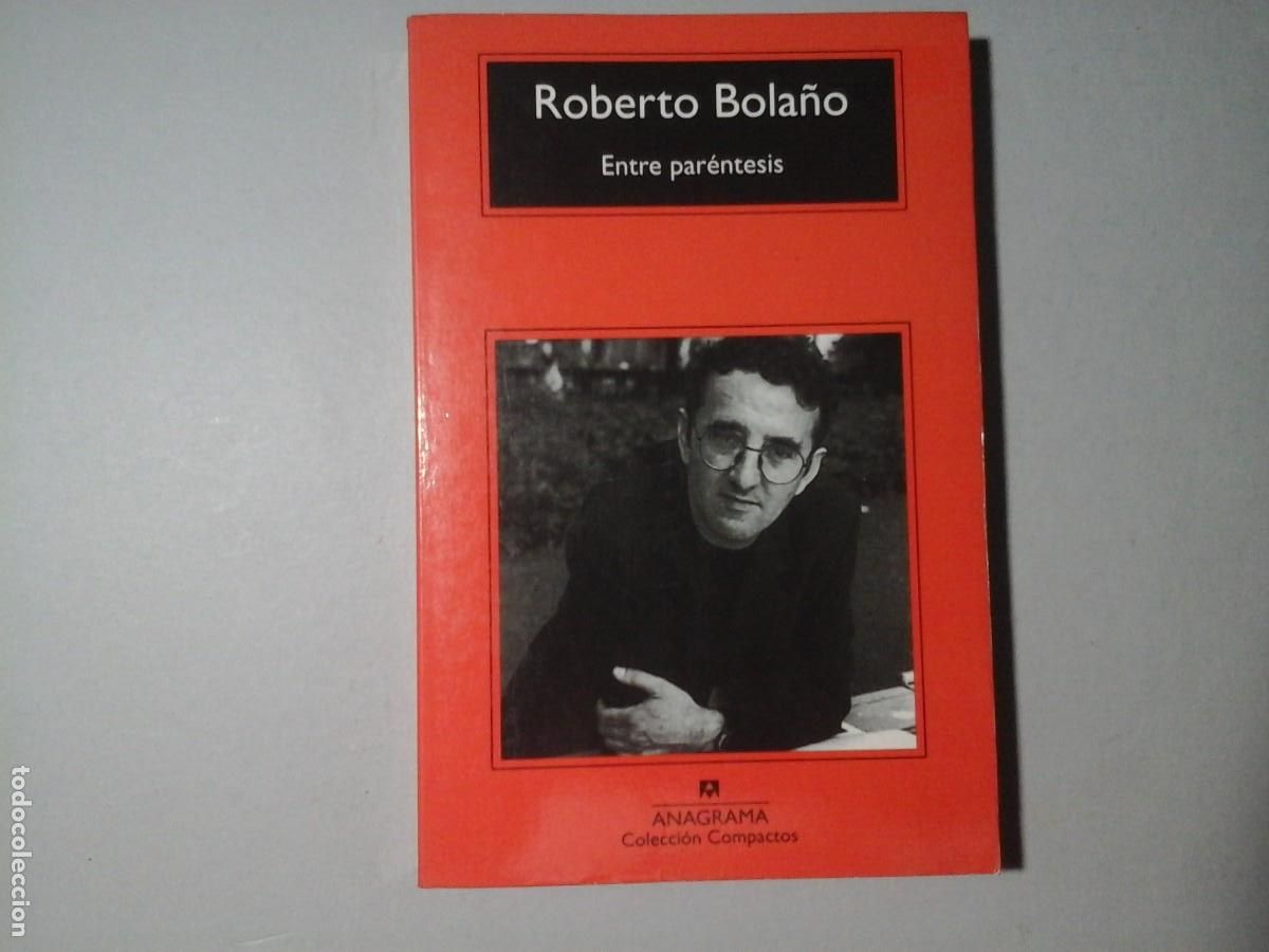 Libros de segunda mano: ROBERTO BOLA&Ntilde;O. ENTRE PARENTESIS. ANAGRAMA COMPACTOS. ENSAYO. CR&Iacute;TICA LITERARIA. RARO