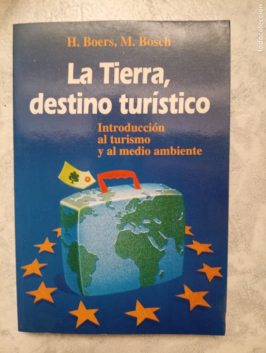 Libros de segunda mano: H. Boers, M. Bosch. La Tierra, destino tur&iacute;stico. Introducci&oacute;n al turismo y al medio ambiente