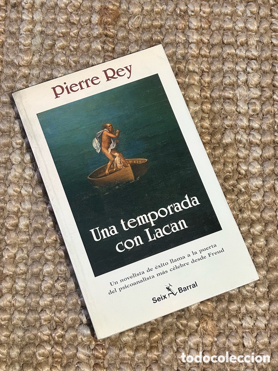 Libros de segunda mano: Una temporada con Lacan - Pierre Rey - Seix Barral (1990)