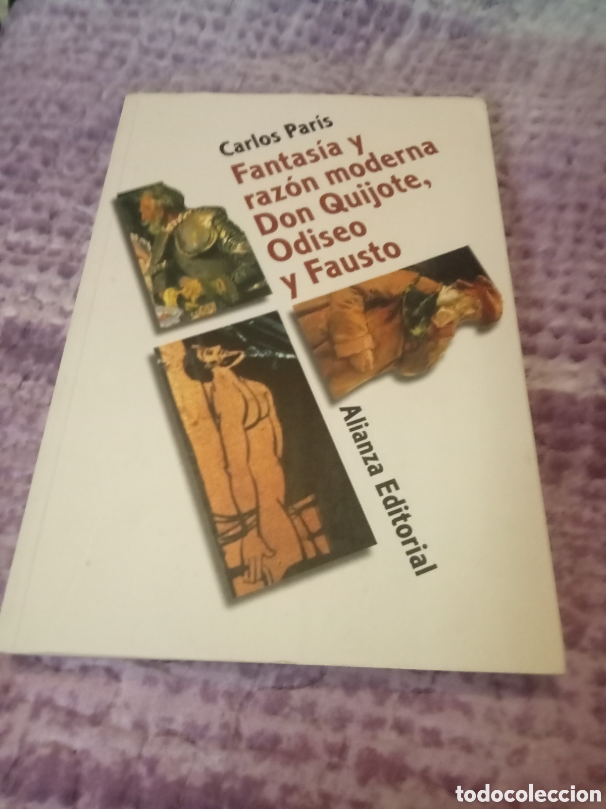 Libros de segunda mano: Carlos Par&iacute;s, Fantas&iacute;a y raz&oacute;n moderna, Don Quijote, Odiseo y Fausto. Alianza Editorial 2001