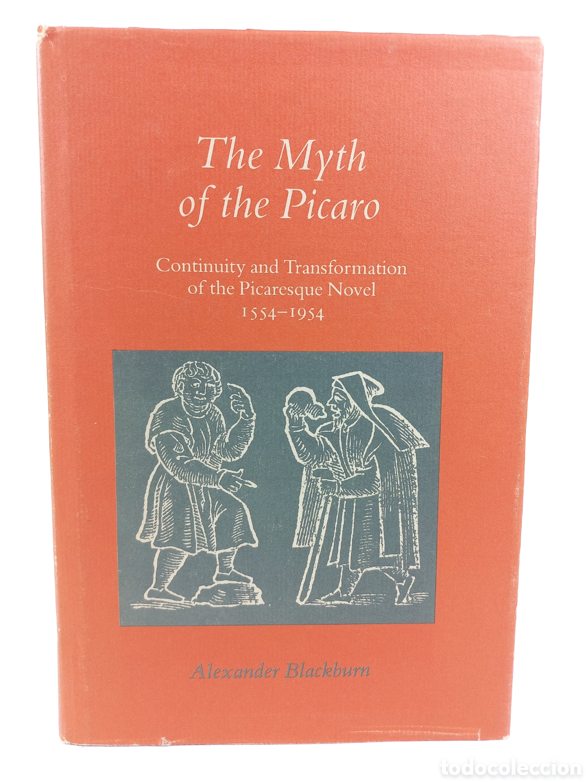 Libros de segunda mano: The Myth of the Picaro. Alexander Blacknurn. The University of North Carolina Press, 1979.