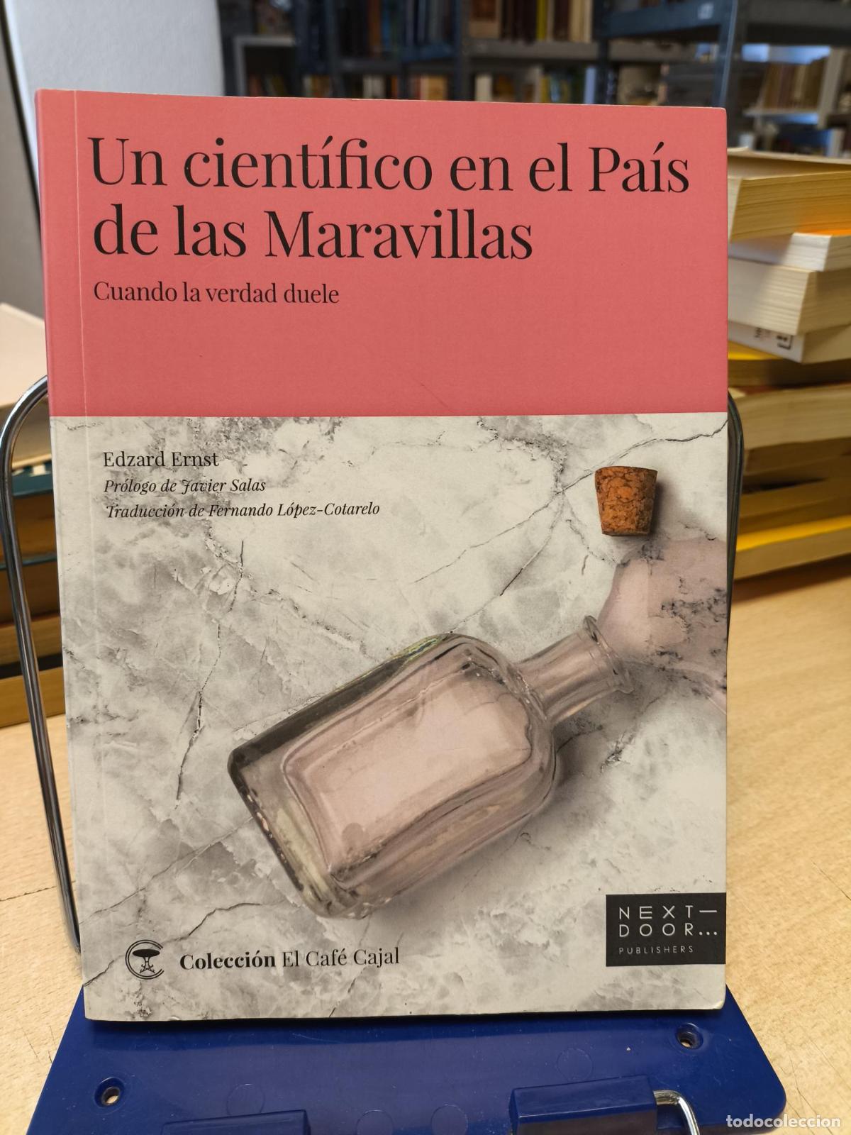 Libros de segunda mano: Un cient&iacute;fico en el Pa&iacute;s de las Maravillas : cuando la verdad duele - Edzard Ernst