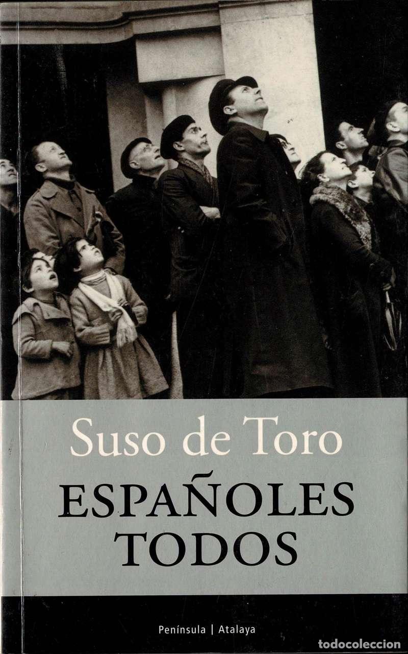 Libros de segunda mano: Espa&ntilde;oles todos - Suso de Toro - Foto 1