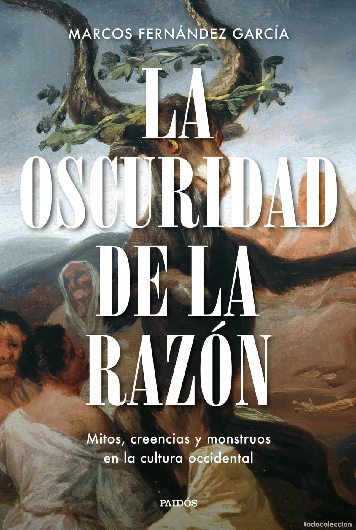 Libros de segunda mano: La oscuridad de la raz&oacute;n: Mitos, creencias y monstruos en la cultura occidental (Contextos)