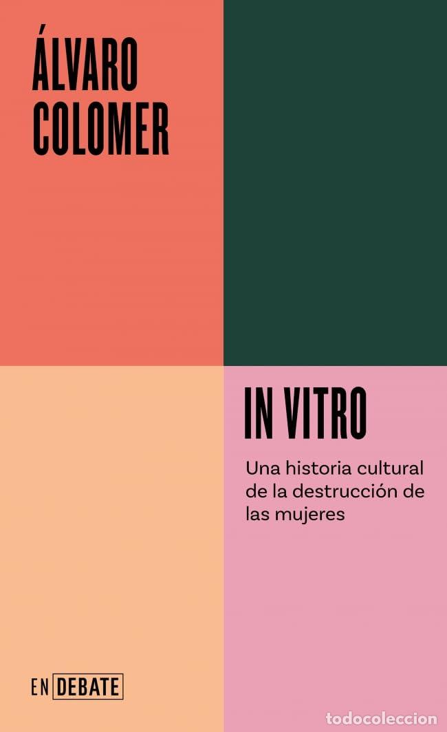 Libros de segunda mano: In vitro (Serie ENDEBATE): Una historia cultural de la destrucci&oacute;n de las mujeres