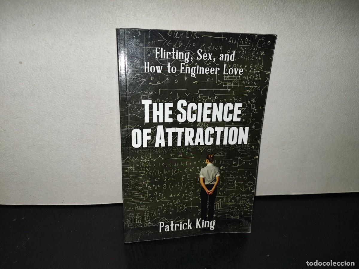 Libros de segunda mano: 220- The Science Of Attraction. Flirting, Sex And How To Engineer Love. Patrick King, Las Vegas 2025
