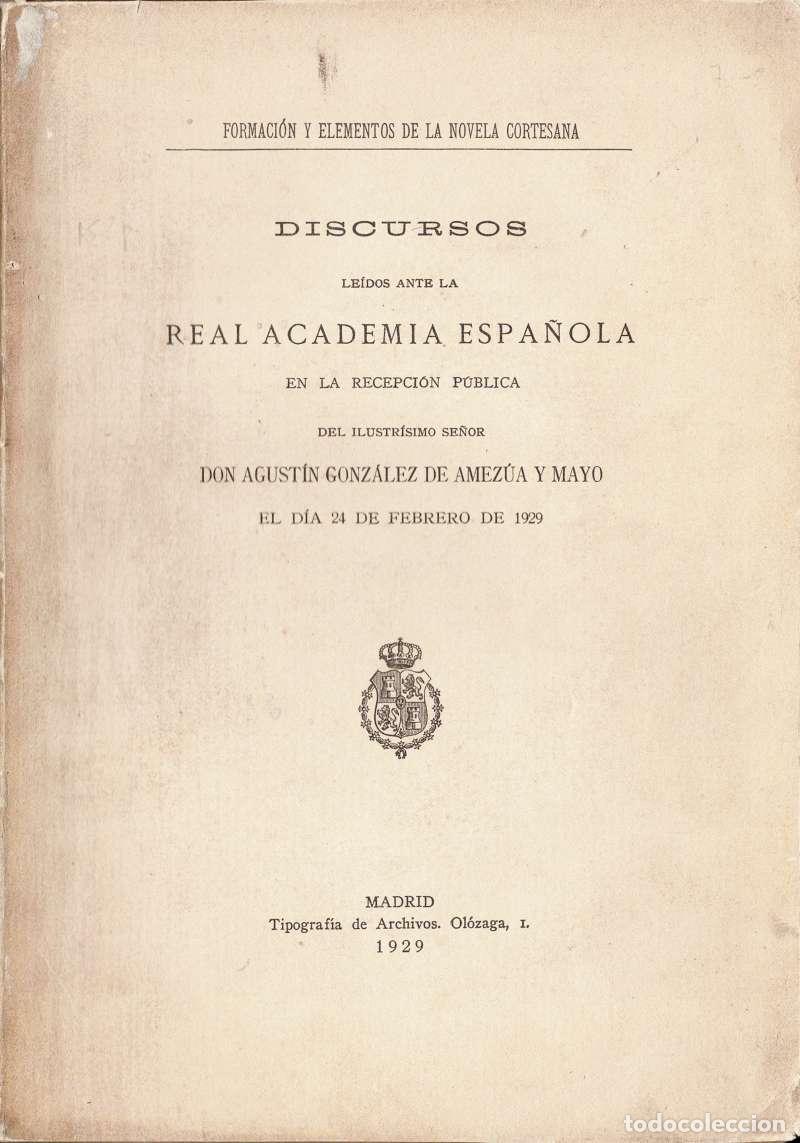 Libros de segunda mano: Discursos le&iacute;dos ante la Real Academia Espa&ntilde;ola en la recepci&oacute;n p&uacute;plica - Agust&iacute;n Gonz&aacute;lez de Amez&uacute;a