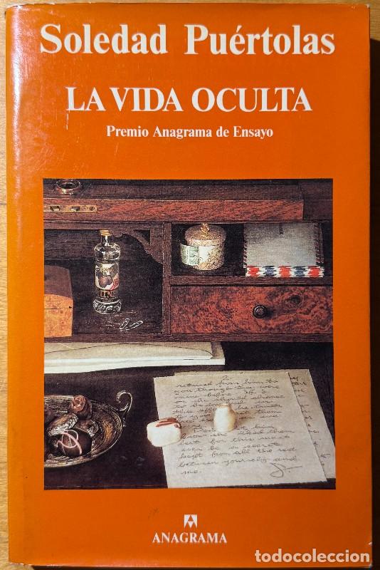 Libros de segunda mano: La vida oculta - Soledad Pu&eacute;rtolas - Anagrama - Argumentos, 140