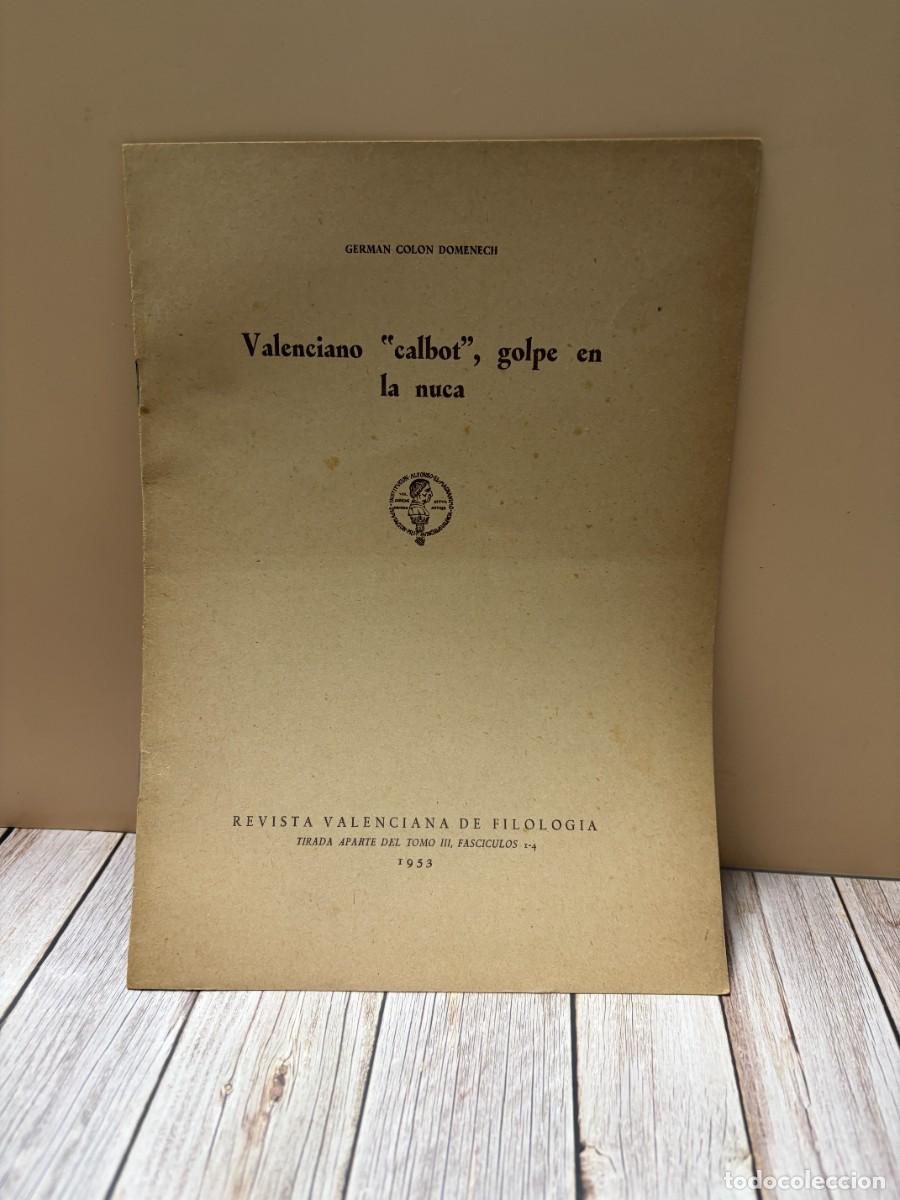 Libros de segunda mano: VALENCIANO &laquo;CALBOT&raquo;, GOLPE EN LA NUCA. GERM&Aacute;N COL&Oacute;N DOM&Eacute;NECH. REVISTA VALENCIANA DE FILOLOG&Iacute;A. 1953