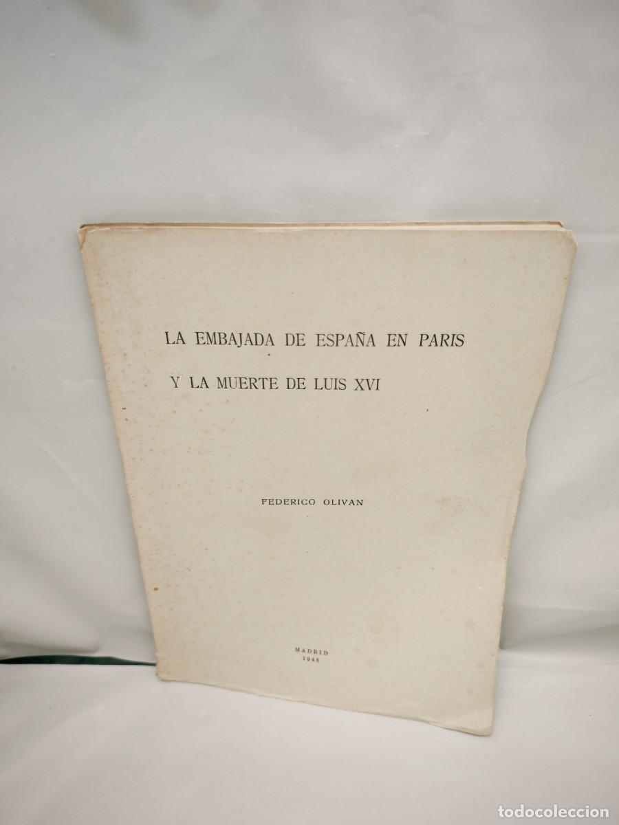Second hand books: Federico Oliv&aacute;n: La Embajada de Espa&ntilde;a en Par&iacute;s y la Muerte de Luis XVI (Primera edici&oacute;n 1943)
