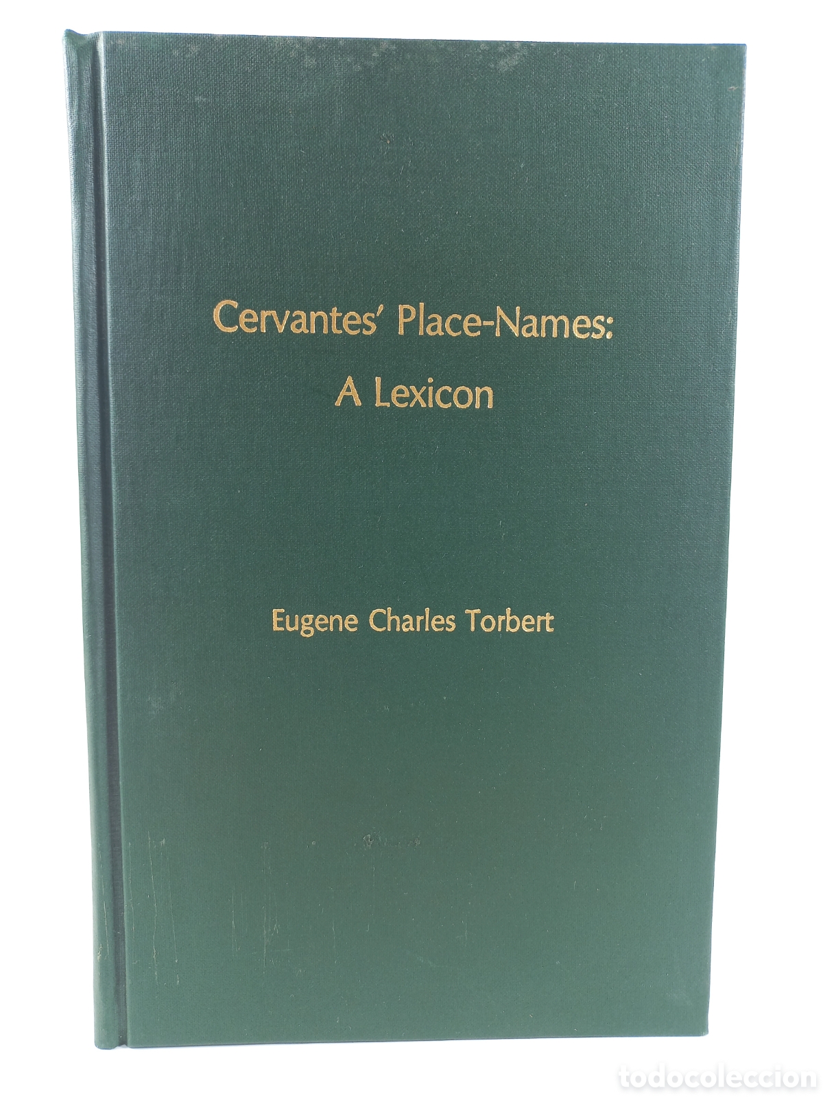 Libros de segunda mano: Cervantes's Place-Names. A Lexicon. Eugene Charles Torbert. The Scarecrow Press, 1978.
