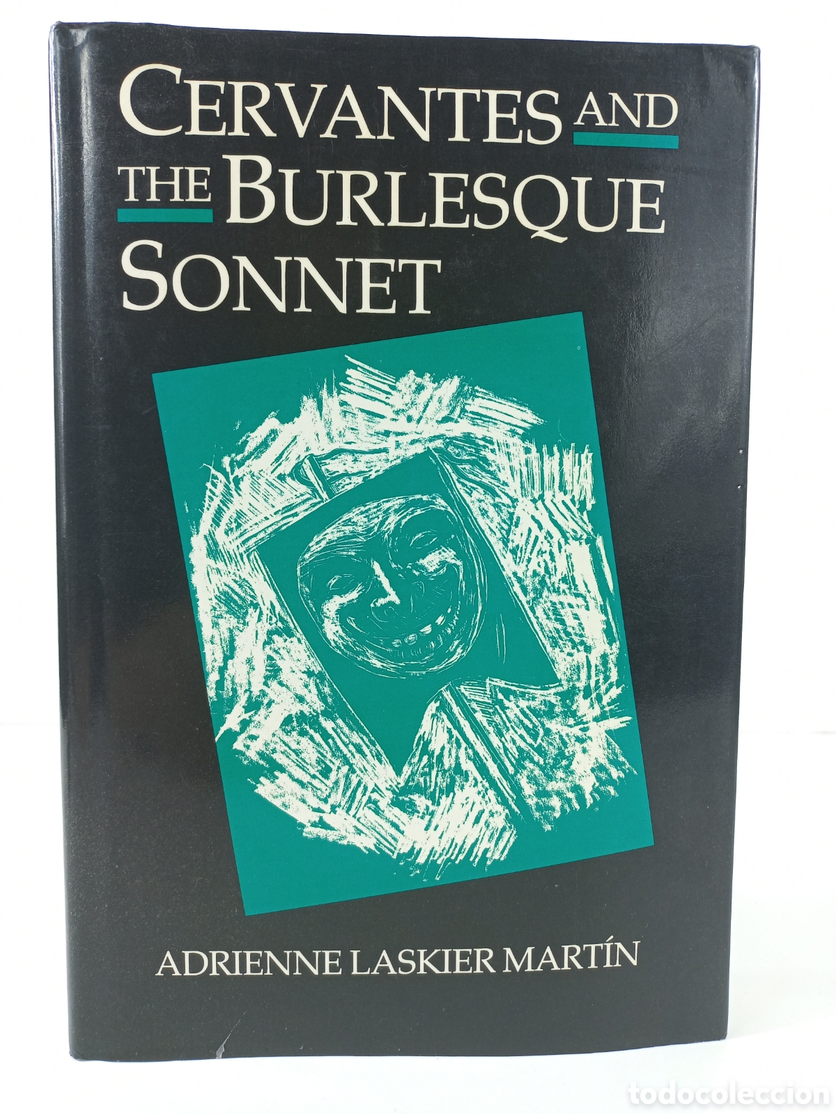 Libros de segunda mano: Cervantes and the Burlesque Sonnet. Adrienne Laskier Martin. 1991.
