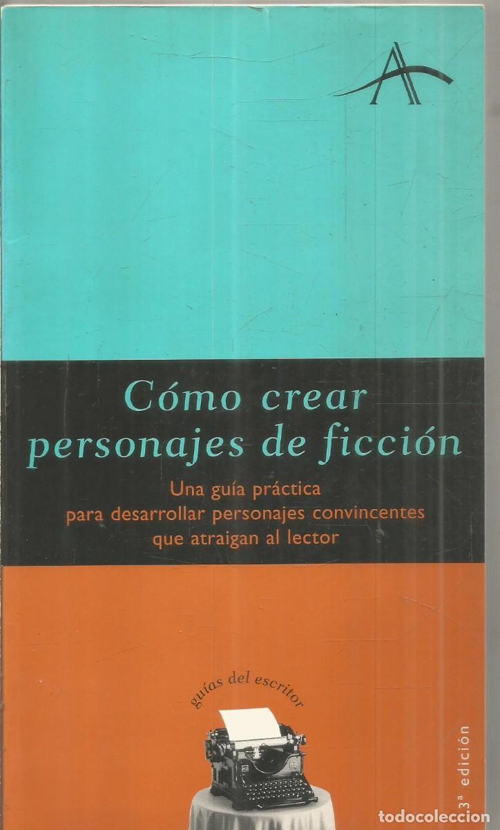 Libros de segunda mano: COMO CREAR PERSONAJES DE FICCION. GUIAS DE ESCRITOR. ALBA.