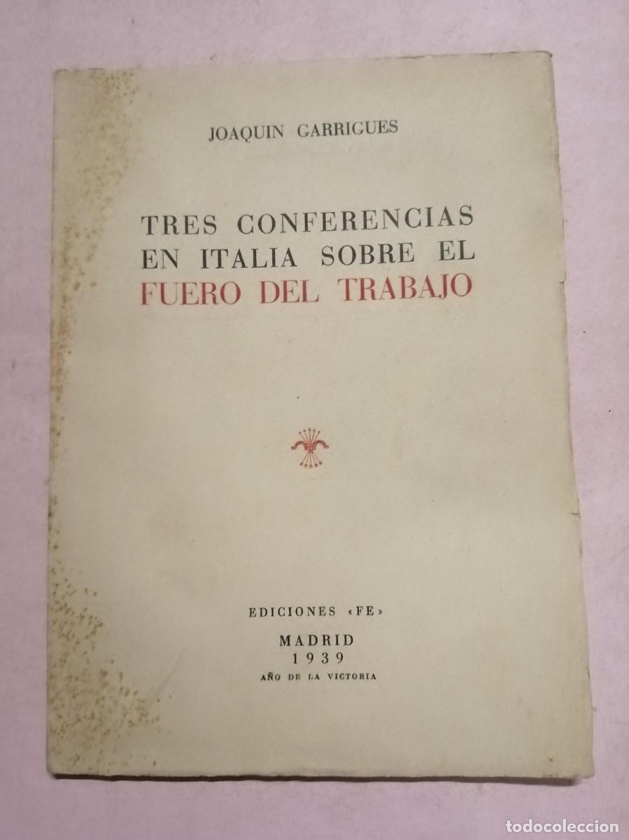 Libros de segunda mano: TRES CONFERENCIAS EN ITALIA SOBRE EL FUERO DEL TRABAJO (JOAQUIN GARRIGUES)