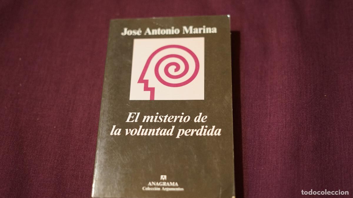 Libros de segunda mano: Jos&eacute; Antonio Marina - El misterio de la voluntad perdida - Anagrama 1998