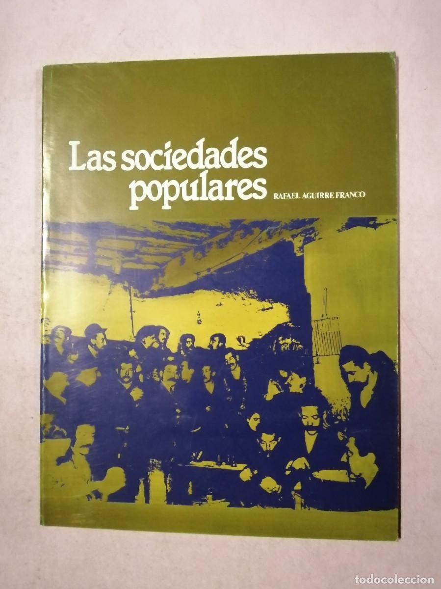 Libros de segunda mano: LAS SOCIEDADES POPULARES (RAFAEL AGUIRRE FRANCO)