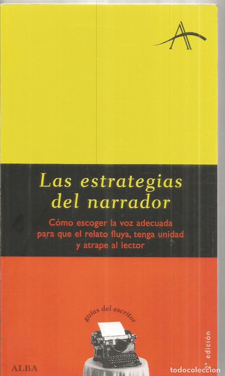 Libros de segunda mano: LAS ESTRATEGIAS DEL NARRADOR. GUIAS DEL ESCRITOR. ALBA.