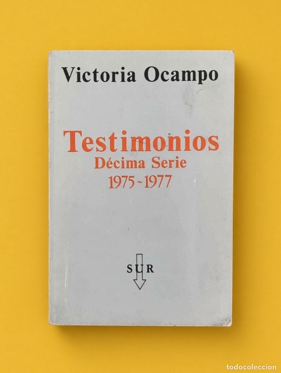 Libros de segunda mano: TESTIMONIOS. D&Eacute;CIMA SERIE 1975-1977 - Victoria Ocampo - Sur, 1978